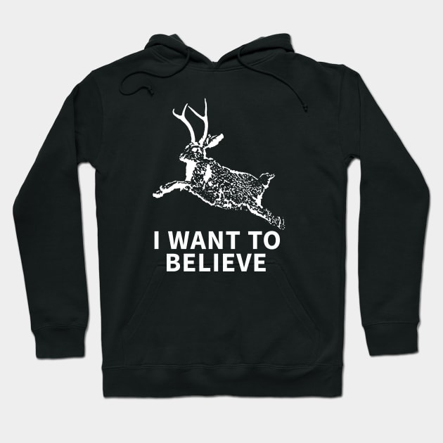 I Want To Believe (In Jackalopes) Hoodie by UncannyCounty